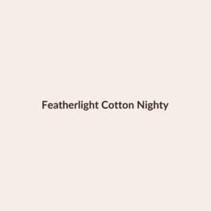 Featherlight Cotton Nighty